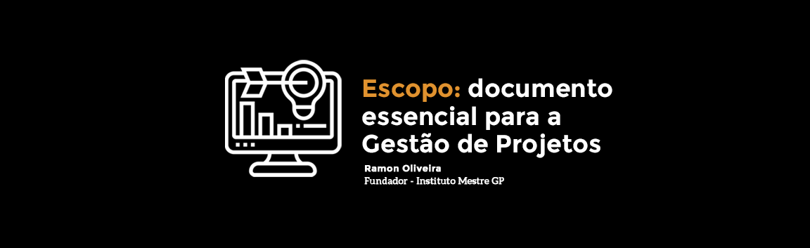 Escopo: documento essencial para a Gestão de Projetos