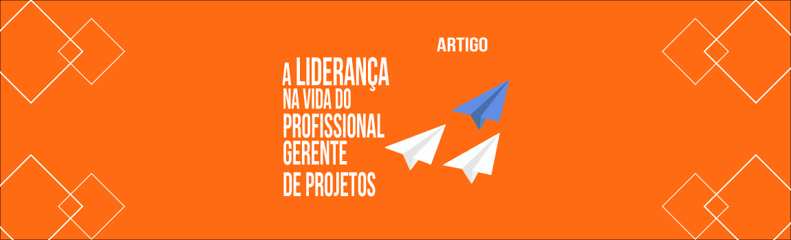 a-lideranca-na-vida-do-profissional-gerente-de-projetos