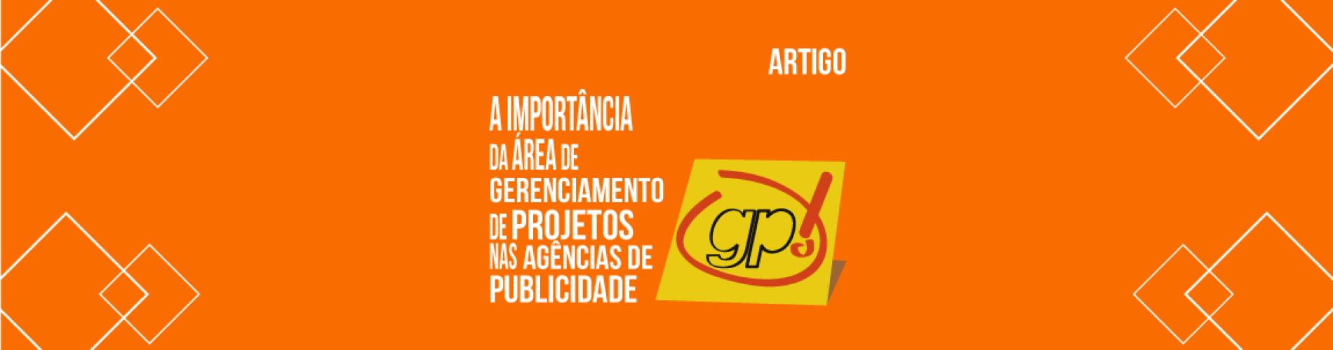 a-importancia-da-area-de-gerenciamento-de-projetos-nas-agencias-de-publicidade