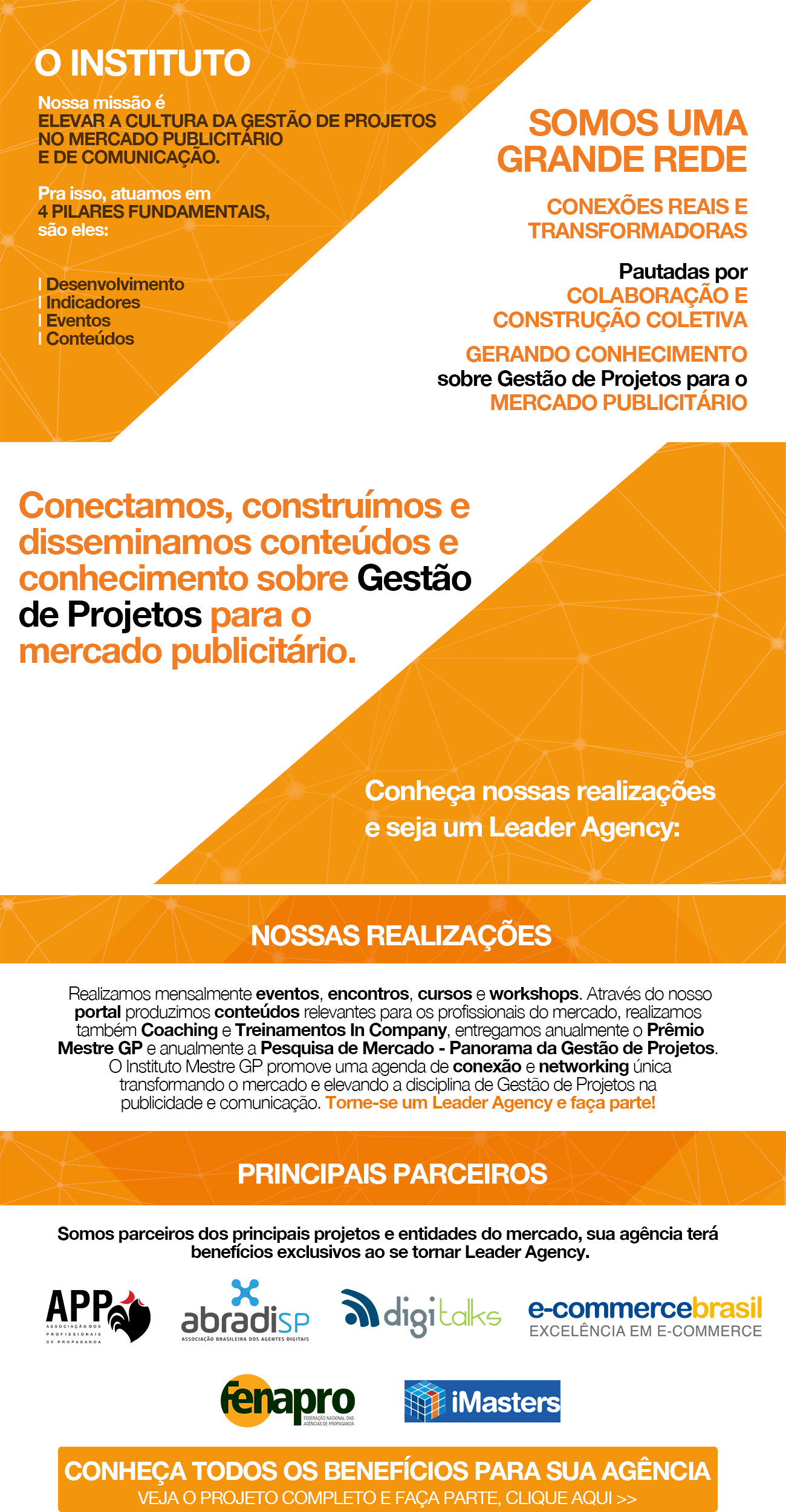 Conectamos, construímos e disseminamos conteúdos e conhecimento sobre gestão de projetos para o mercado publicitário.