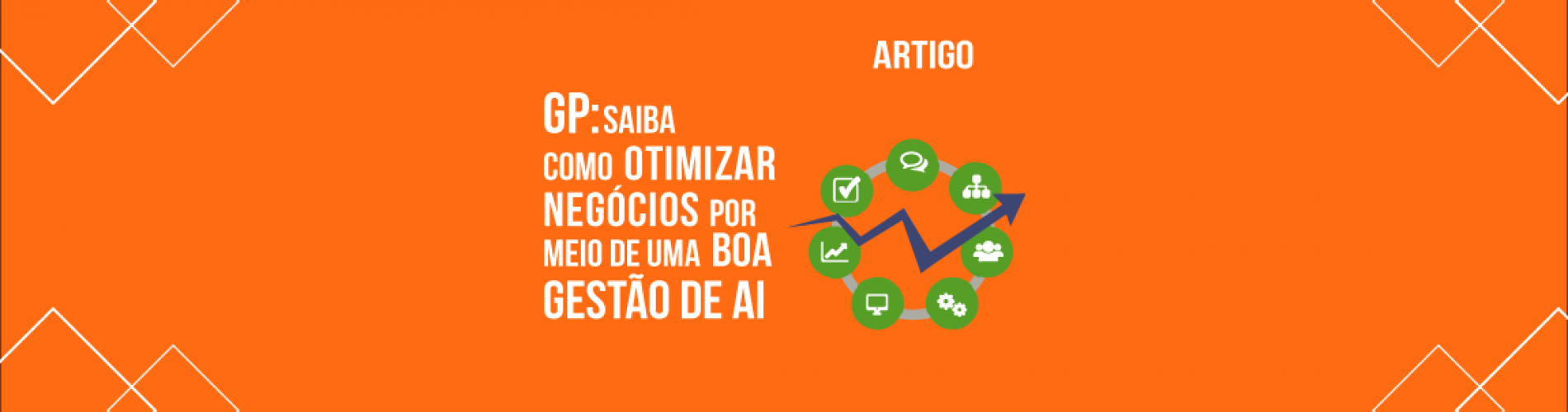 gp-saiba-como-otimizar-negocios-por-meio-de-uma-boa-gestao-de-ai