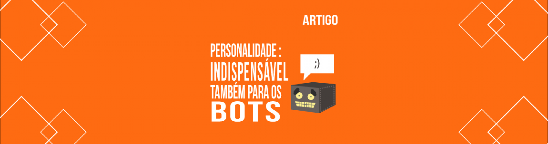 personalidade-indispensavel-tambem-para-os-bots