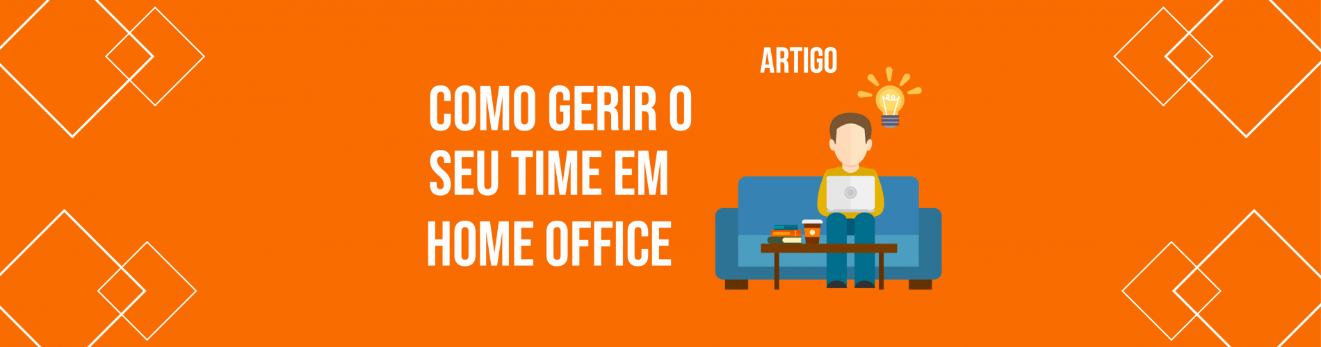 3-dicas-para-gerir-o-seu-time-em-home-office