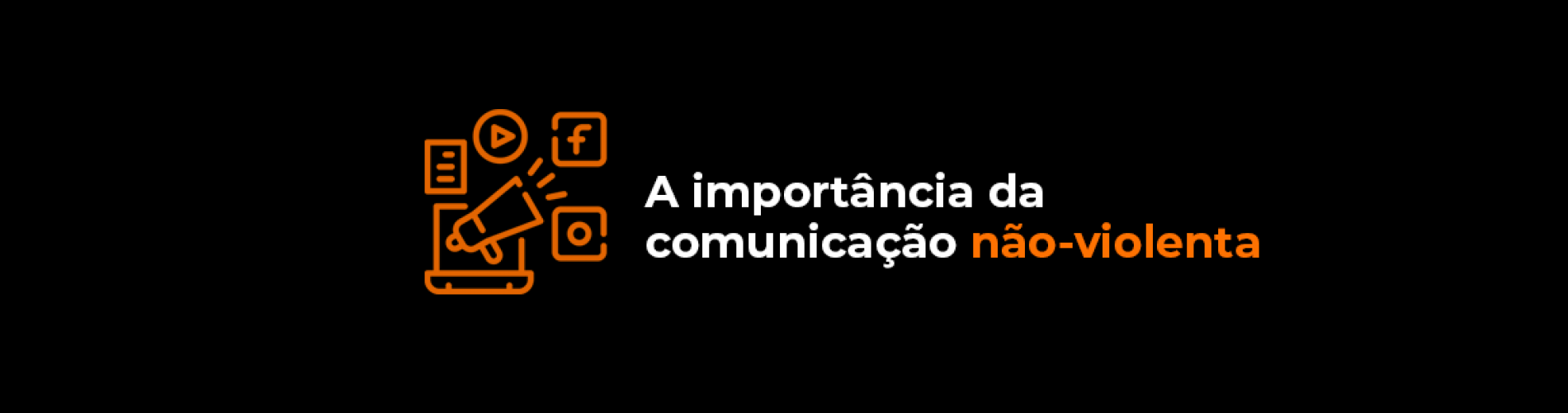 a-importancia-da-comunicacao-nao-violenta