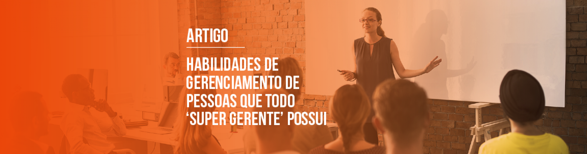 habilidades-de-gerenciamento-de-pessoas-que-todo-super-gerente-possui