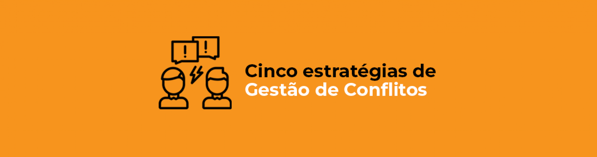 cinco-estrategias-de-gestao-de-conflitos