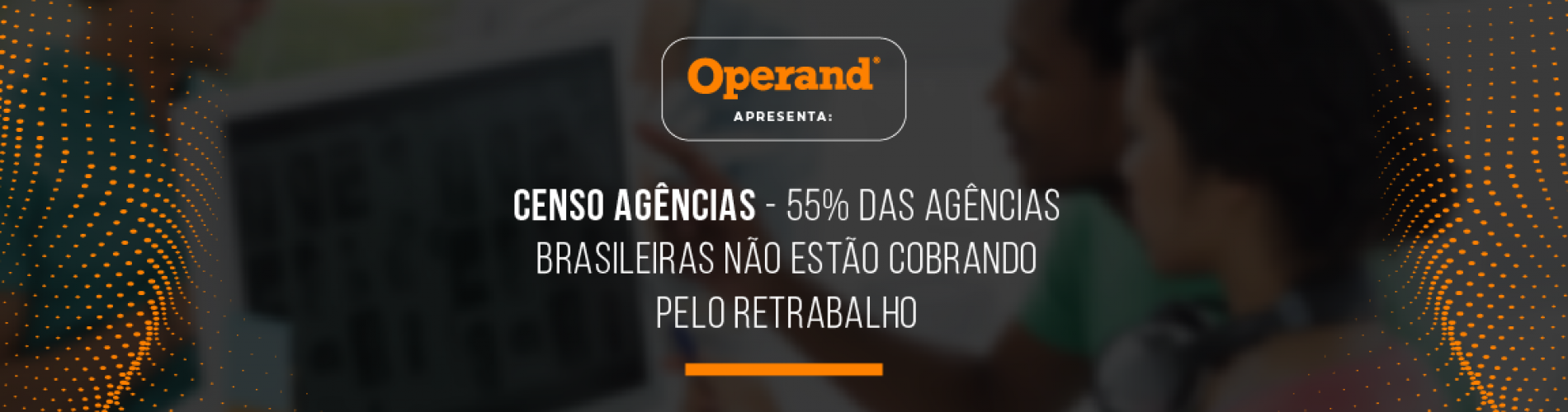 censo-agencias-indica-55-das-agencias-nao-cobram-pelo-retrabalho