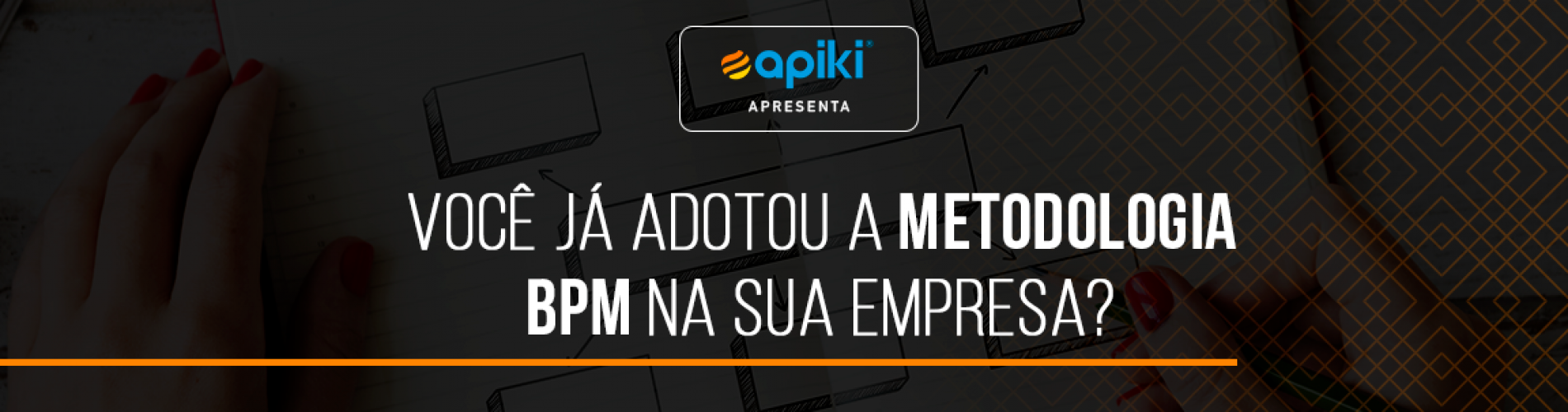 voce-ja-adotou-a-metodologia-bpm-na-sua-empresa