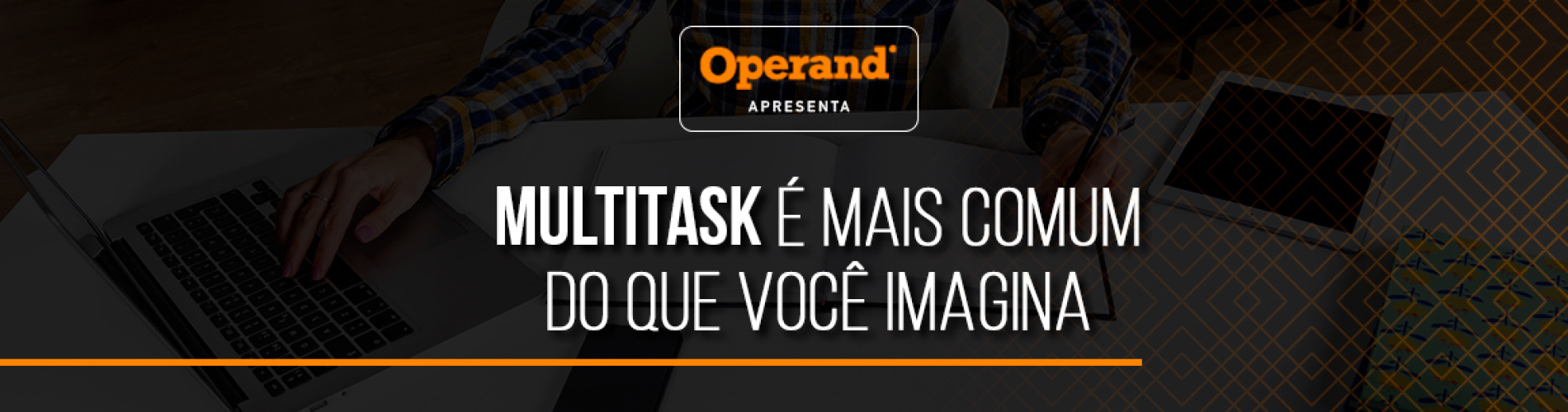 indicadores-de-gestao-multitask-e-mais-comum-do-que-voce-imagina