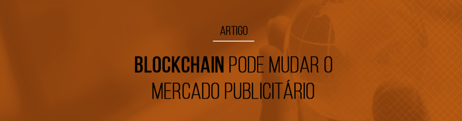 blockchain-pode-mudar-o-mercado-publicitario