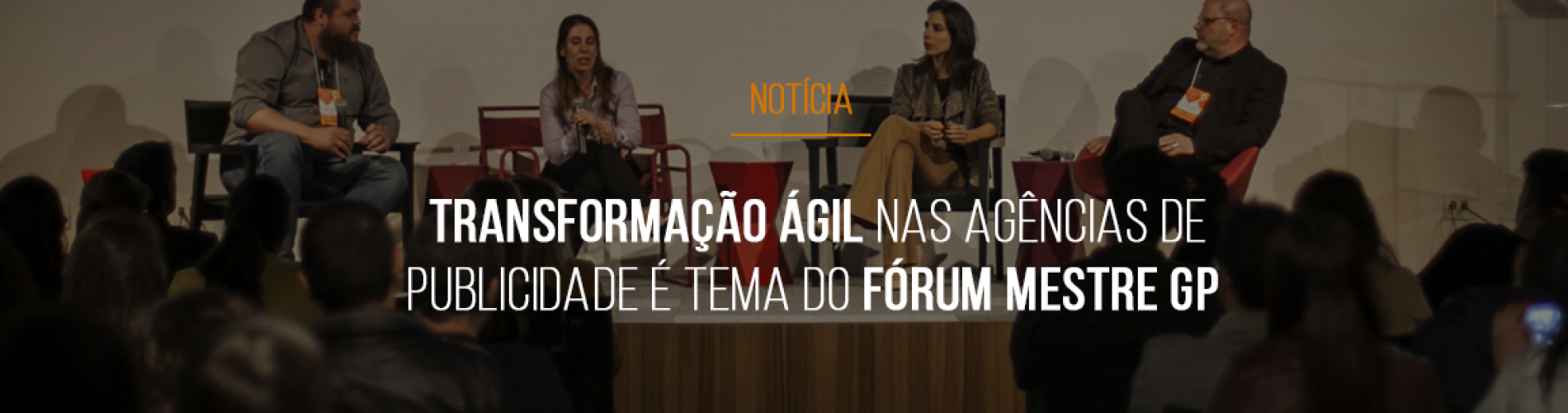 transformacao-agil-nas-agencias-de-publicidade-e-tema-do-forum-mestre-gp