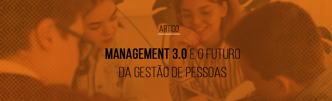 management-3-0-e-o-futuro-da-gestao-de-pessoas