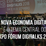 nova-economia-digital-e-o-tema-central-do-expo-forum-digitalks-2019-principal-evento-de-negocios-digitais-do-pais-que-completa-10-anos