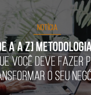 gp-de-a-a-z-metodologia-agil-o-que-voce-deve-fazer-para-transformar-o-seu-negocio