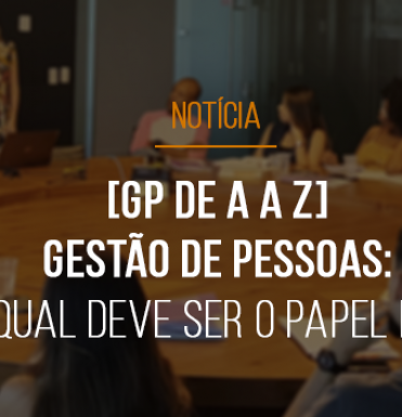 gp-de-a-a-z-gestao-de-pessoas-veja-qual-deve-ser-o-papel-do-lider