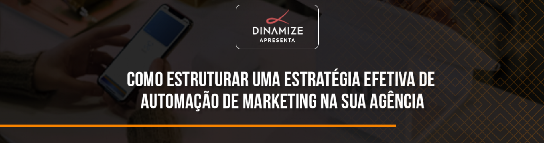 como-estruturar-uma-estrategia-efetiva-de-automacao-de-marketing-na-sua-agencia