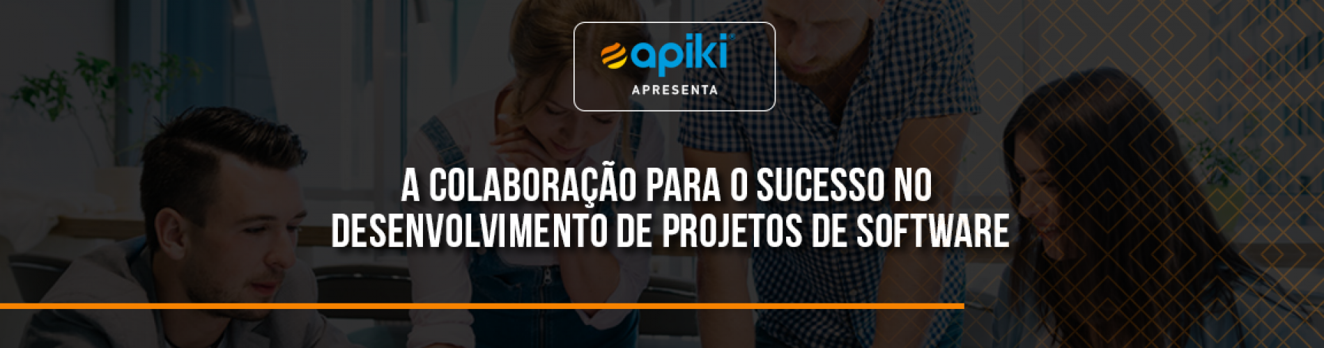 a-colaboracao-para-o-sucesso-no-desenvolvimento-de-projetos-de-software