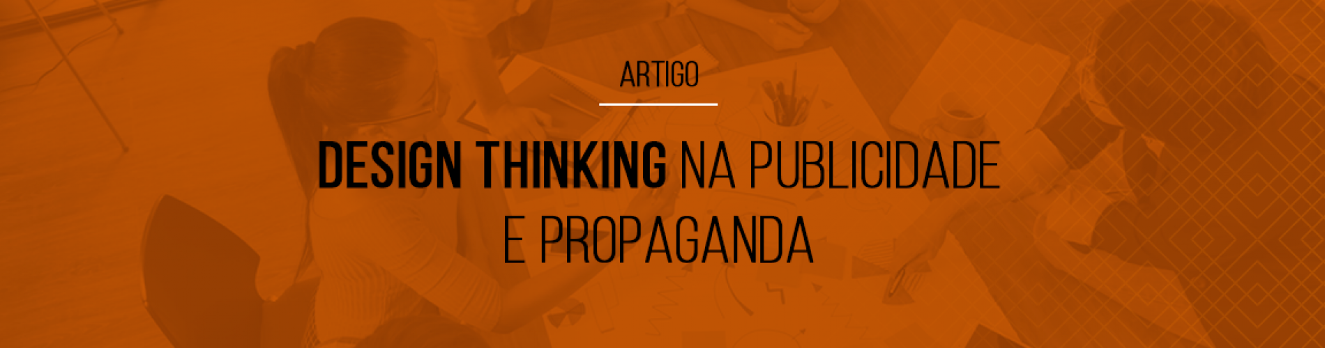 design-thinking-na-publicidade-e-propaganda