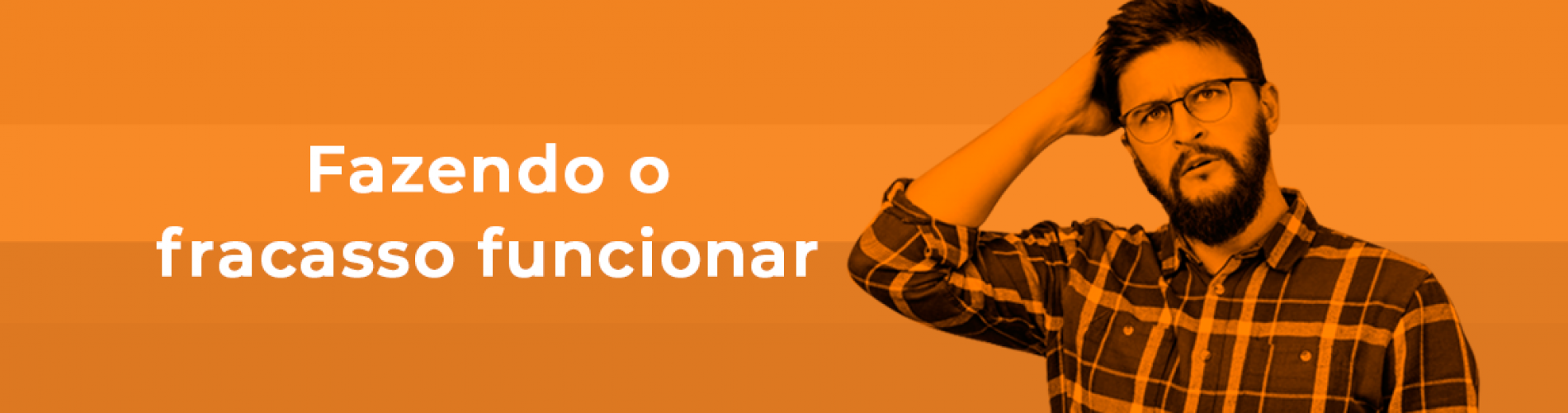 fazendo-o-fracasso-funcionar