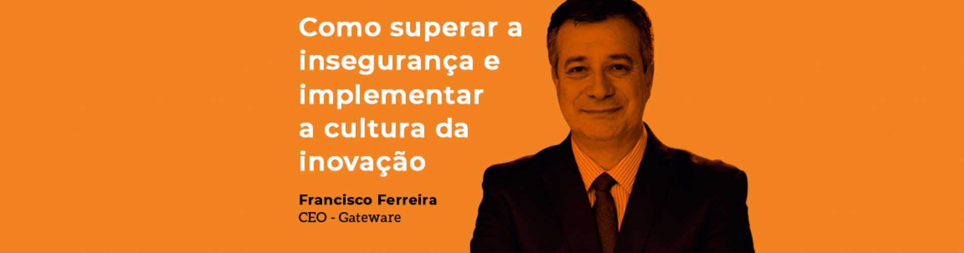 como-superar-a-inseguranca-e-implantar-a-cultura-da-inovacao
