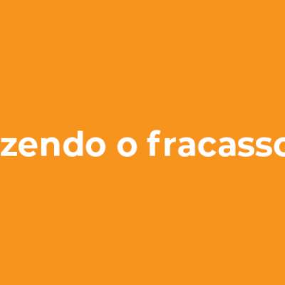 Fazendo o fracasso funcionar