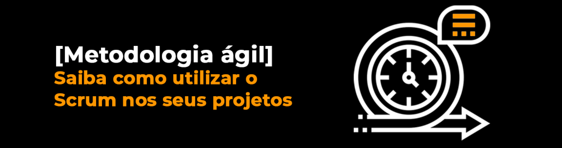 metodologia-agil-saiba-como-utilizar-o-scrum-nos-seus-projetos