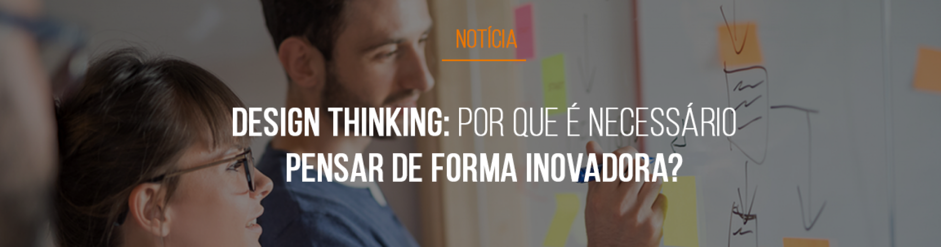 design-thinking-por-que-e-necessario-pensar-de-forma-inovadora