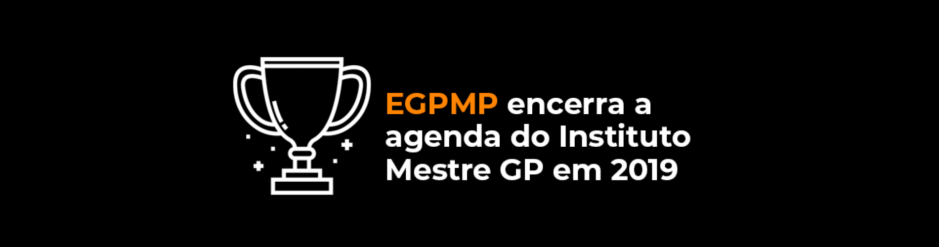 egpmp-encerra-a-agenda-do-instituto-mestre-gp-em-2019