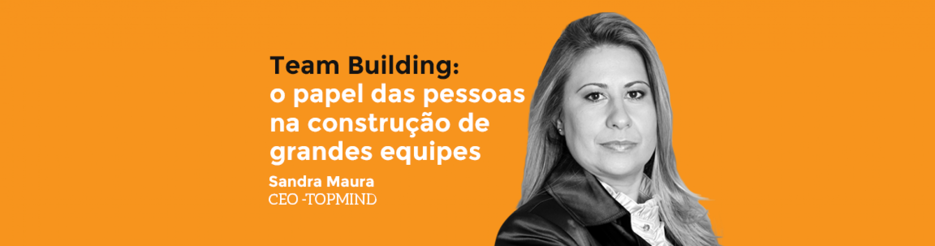 team-building-o-papel-das-pessoas-na-construcao-de-grandes-equipes