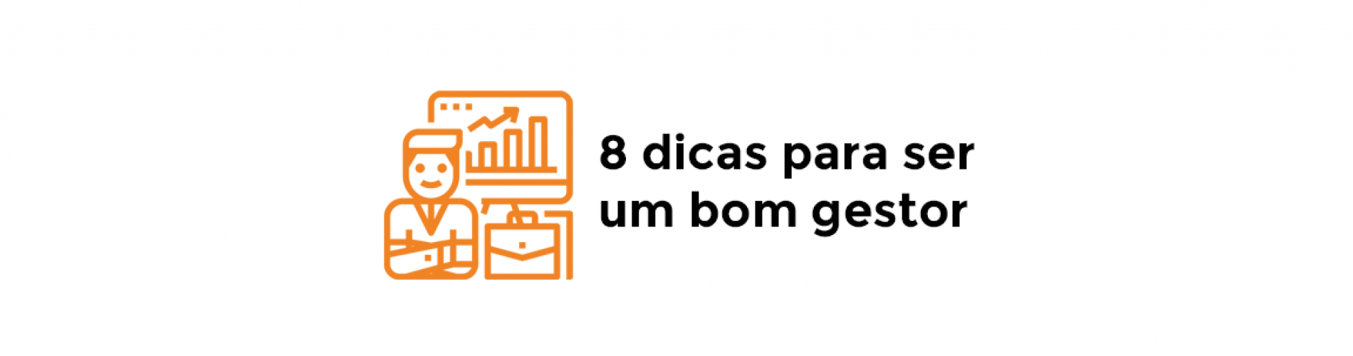 8-dicas-para-ser-um-bom-gestor