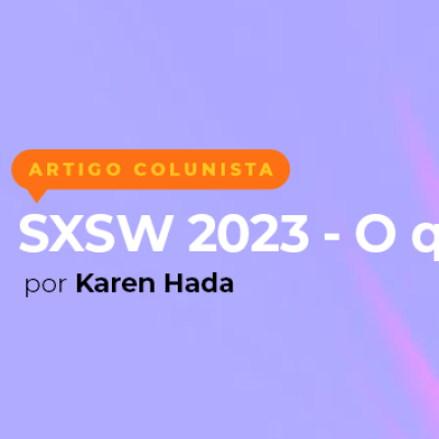 mgp_conteudo-interna_SXSW2023