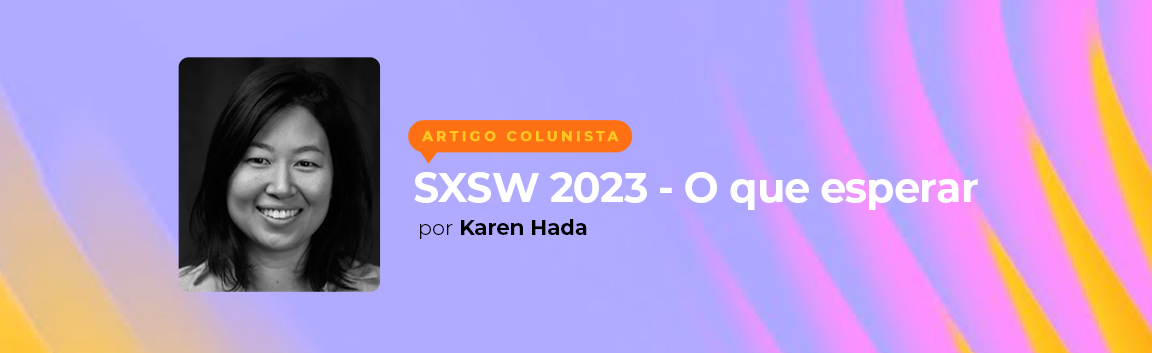 mgp_conteudo-interna_SXSW2023