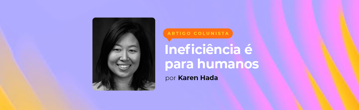 mgp_conteudo-HOME_INEFICIENCIA_KAREN