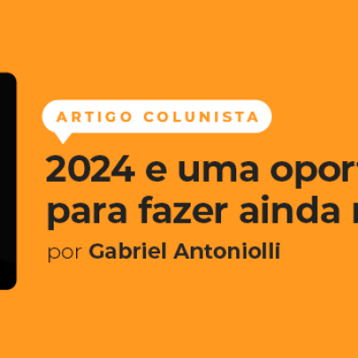 2024 e uma oportunidade para fazer ainda melhor