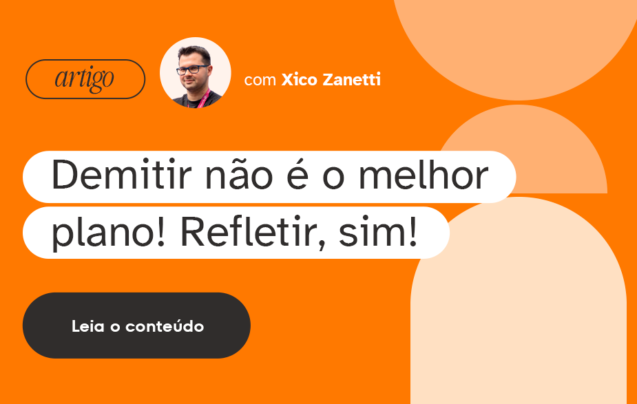 Precisamos mudar a maneira de viver o trabalho